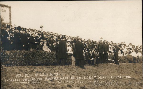 President William H. Taft breaking ground 1915 Panama-Pacific International Exposition (PPIE)