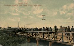 Workmen Returning from Mare Island, Navy Yard Vallejo, CA Postcard Postcard Postcard