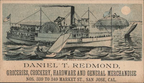 Daniel T. Redmond, Groceries, Crockery, Hardware and General Merchandise. Nos. 339 to 349 Market St., San Jose, Cal.