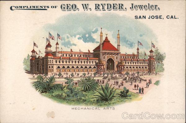 Compliments of Geo. W. Ryder, Jeweler Mechanical Arts San Jose California