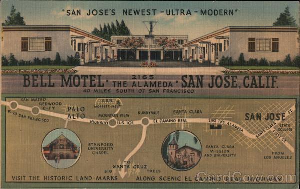 San Jose's newest-ultra-modern Bell Motel San Jose, Calif. 2165 The Alameda. 40 miles South of San Francisco