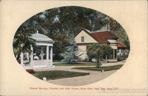 Mineral Springs, Fountain and Bath House, Alum Rock Park, San Jose, Cal. California