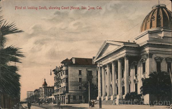 First St. looking South, showing Court House, San Jose, Cal. California