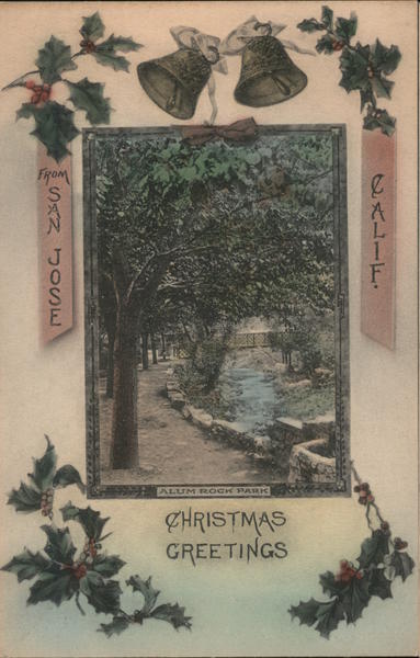 Christmas Greetings from San Jose Calif. - Alum Rock Park California