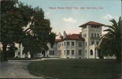 Hayes Home Eden Vale, near San Jose, Cal. Postcard