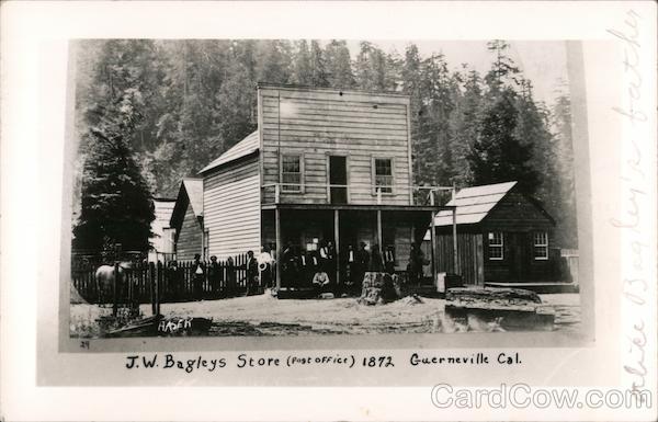 J.W. Bagleys Store (Post Office) 1872 Guerneville California