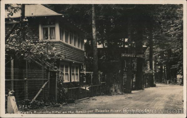 Strehl's Riverview Hotel on the Beautiful Russian River Monte Rio California