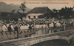 "In the Philippines" - Dedication of the Alice Roosevelt Bridge Postcard Postcard Postcard