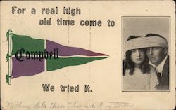 For a Real High Old Time Come to Campbell, We Tried It Postcard