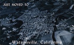 Just Moved to Watsonville, California - Aerial View Postcard