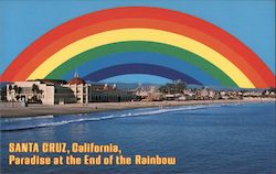 Paradise at the End of the Rainbow Santa Cruz, CA Postcard Postcard Postcard