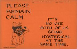 Please Remain Calm It's no use both of us being hysterical at the same time. Postcard