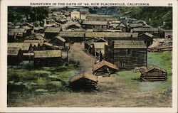 Hangtown in the days of '49, now Placerville California Postcard