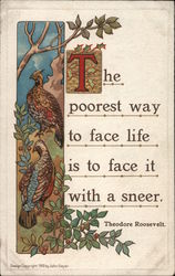"The Poorest Way to Face Life is to Face it With a Sneer." Theodore Roosevelt Postcard