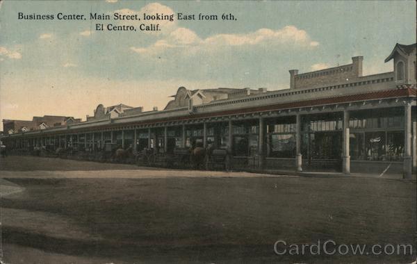 Business Center, Main Street, Looking East from 6th El Centro California