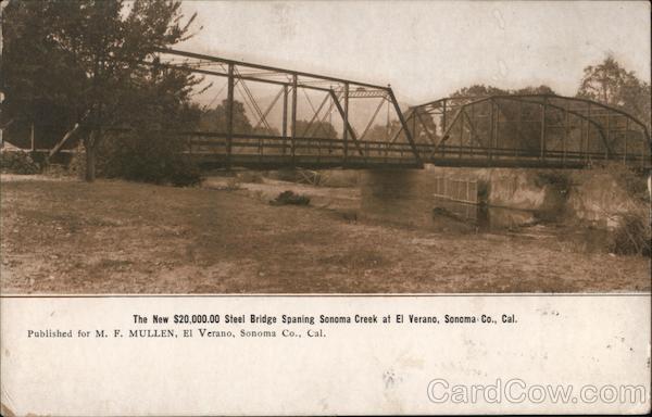 The New $20,000.00 Steel Bridge Spaning Sonoma Creek at El Yerano, Sonoma Co., Cal. El Verano California