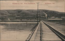 Winehaven, Cal. Wine Association Richmond, CA Postcard Postcard Postcard