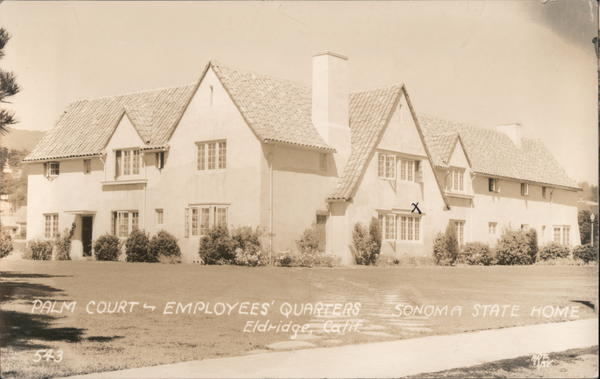 Palm Court - Employees' Quarters, Sonoma State Home Eldridge California
