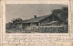 Gen. Vallejo's Old Jail - As It Looks Today Postcard