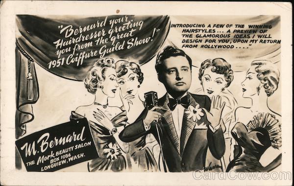 Bernard your hairdresser greeting you from the great 1951 Coiffure Guild Show! Longview Washington