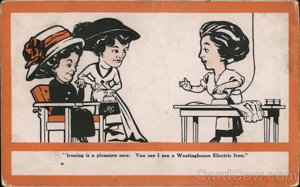 Ironing is a pleasure now. You see I use a Westinghouse Electric Iron.