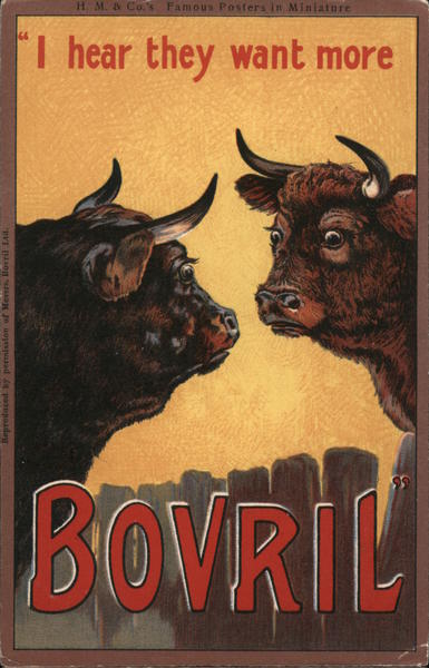 I hear they want more Bovril Advertising