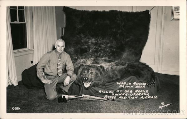 World record brown bear killed by Bob Reeve owner-operator Reeve Aleutian Airways Anchorage Alaska