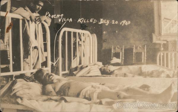 Pancho Villa Killed July 20 1923, In Hospital Bed Mexico