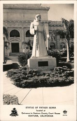 Statue of Father Serra - Located at entrance to Ventura County Courthouse Postcard
