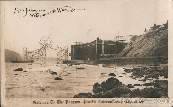 San Francisco Welcomes the World - Gateway to the Panama- Pacific International Exposition California