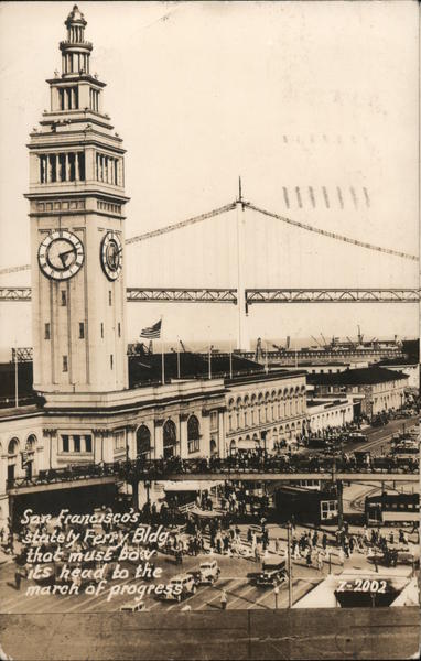 San Francisco's Stately Ferry Bldg. That Must Bow Its Head to the March of Progress California