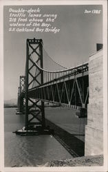 Double Deck Traffic Lanes Swing 218 Feet Above the Waters of the Bay. S.F. Oakland Bay Bridge Postcard