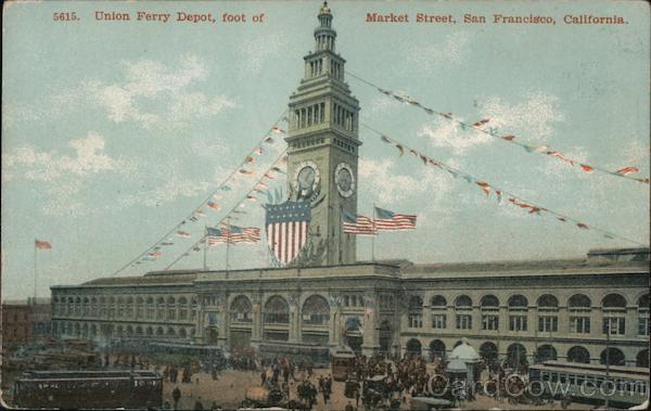 Union Ferry Depot, Foot of Market Street San Francisco California