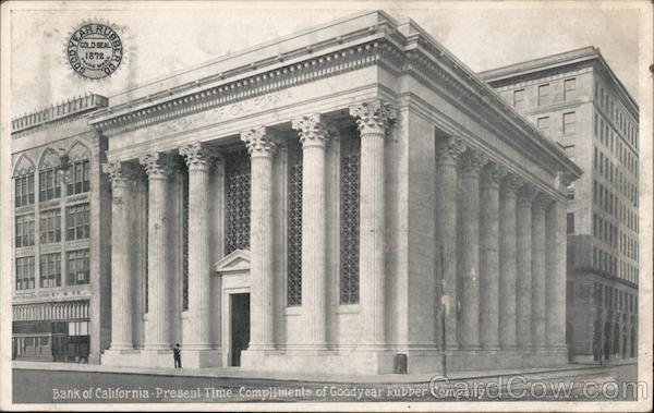 Bank of California - Present Time - Compliments of Goodyear Rubber Company San Francisco