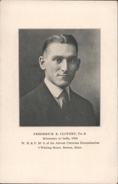 Missionary to India, 1924 Frederick B. Clothey, Th.B.