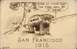 Rare: Bear in Mind That The Fair Will Be a "Bear" - San Francisco Calif. 1915 Postcard