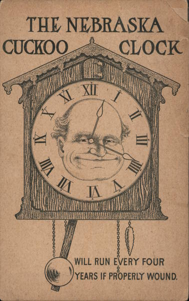 William Jennings Bryan The Nebraska Cuckoo Clock Political