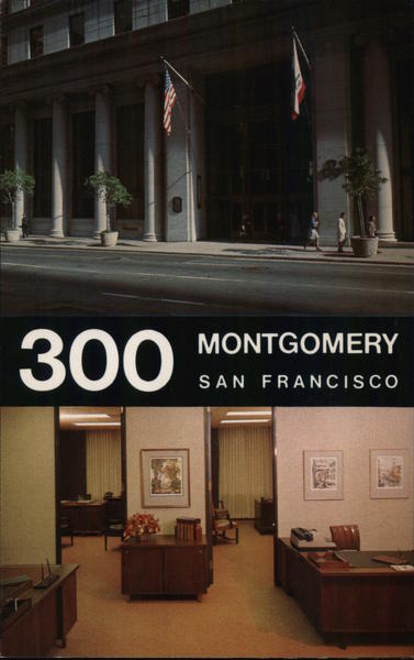 300 Montgomery Building San Francisco California