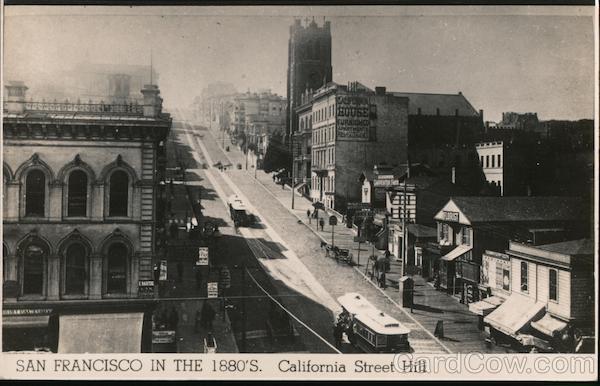San Francisco in the 1880's California Street Hill