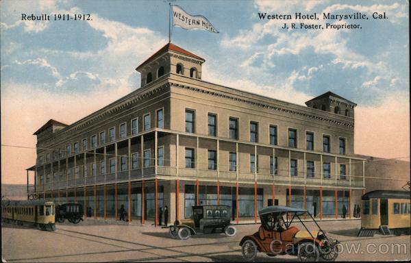Western Hotel, Rebuilt 1911-1912, J.R. Foster, Proprietor Marysville California