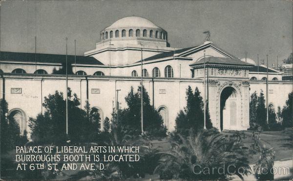 Palace of Liberal Arts in which Burroughs Booth is located at 6th St. and Ave. D. San Francisco California