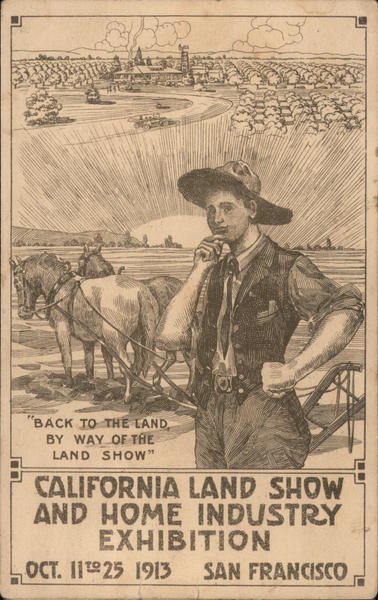 California Land Show and Home Industry Exhibition Oct 11 to 25 1913 San Francisco