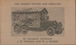 Military Truck. This exhibit owned and operated by disabled veterans J.W. Weiman and W.J. Sellers. Ephemera