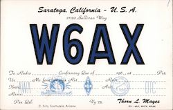 W6AX - Thorn L. Mayes, 21120 Sullivan Way Saratoga, CA Postcard Postcard Postcard