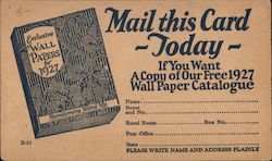 Mail this card today if you want a copy of our free 1927 wall paper catalogue. Advertising Postcard Postcard Postcard