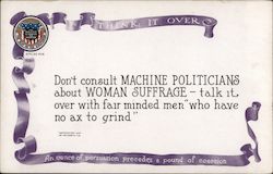 Woman suffragette. Machine Politicians. Think it over. An ounce of persuasion precedes a pound of coercion. Women's Suffrage Pos Postcard
