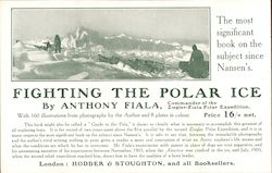 Fighting the polar ice by Anthony Fiala, Commander of the Ziegler-Fiala Polar Expedition. Postcard