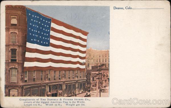 Compliments of the Daniels & Fisher Stores Co., owners of the biggest American Flag in the World Denver