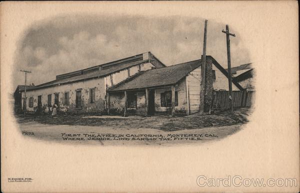 First Theater in California, Monterey, Cal., where Jennie Lind sang in the Fifties