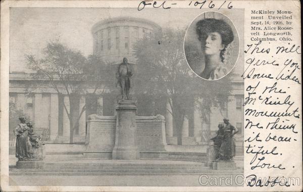 McKinley Monument Unveiled Sept. 14, 1906 by Mrs. Alice Roosevelt Longworth Columbus Ohio